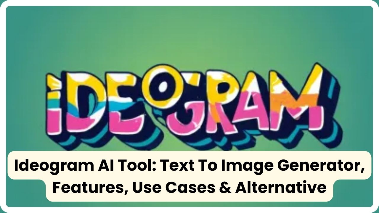 Ideogram AI Tool Text To Image Generator Features Use Cases